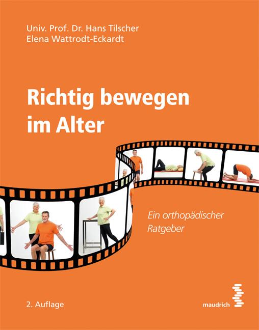 Richtig bewegen im Alter (Hans Tilscher, Elena Wattrodt-Eckardt)