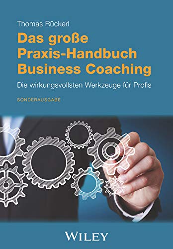 Business Coaching - Die wirkungsvollsten Werkzeuge für Profis