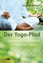 Der Yoga-Pfad - Liebe und Achtsamkeit im täglichen Leben (Reinelt, Joachim)