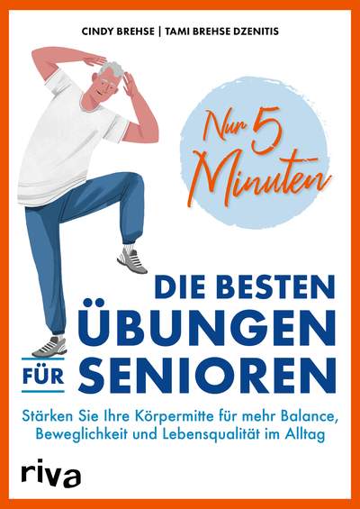 Nur 5 Minuten – Die besten Übungen für Senioren (Brehse, Cindy /  Brehse Dzenitis, Tami)