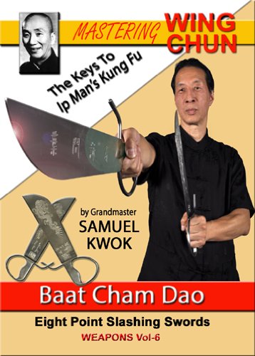 DVD Mastering Wing Chun Vol.6 Samuel Kwok - Baat Cham Dao Butterfly Swords