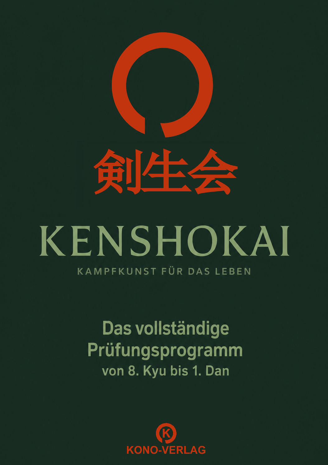 KENSHOKAI Prüfungsprogramm 8. Kyu bis 1. Dan (Kono-Verlag, Hrsg.)