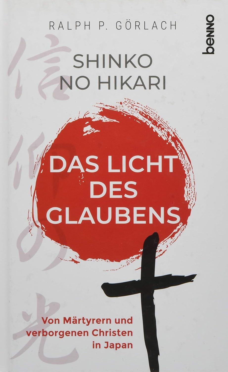 Shinko no Hikari – Das Licht des Glaubens (Görlach, Ralph P.)