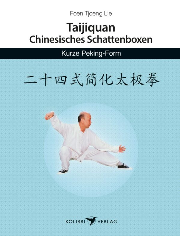 Taijiquan  Chinesisches Schattenboxen: Kurze Peking-Form - Tjoeng Lie, Foen