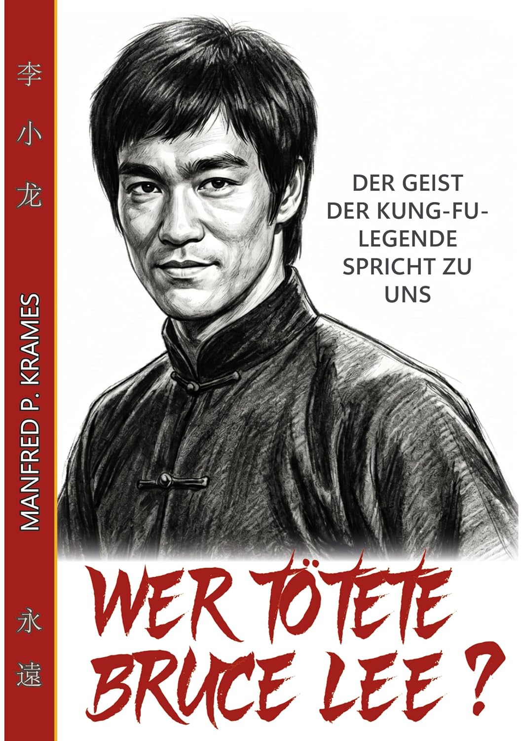 Wer tötete Bruce Lee (Manfred Krames)