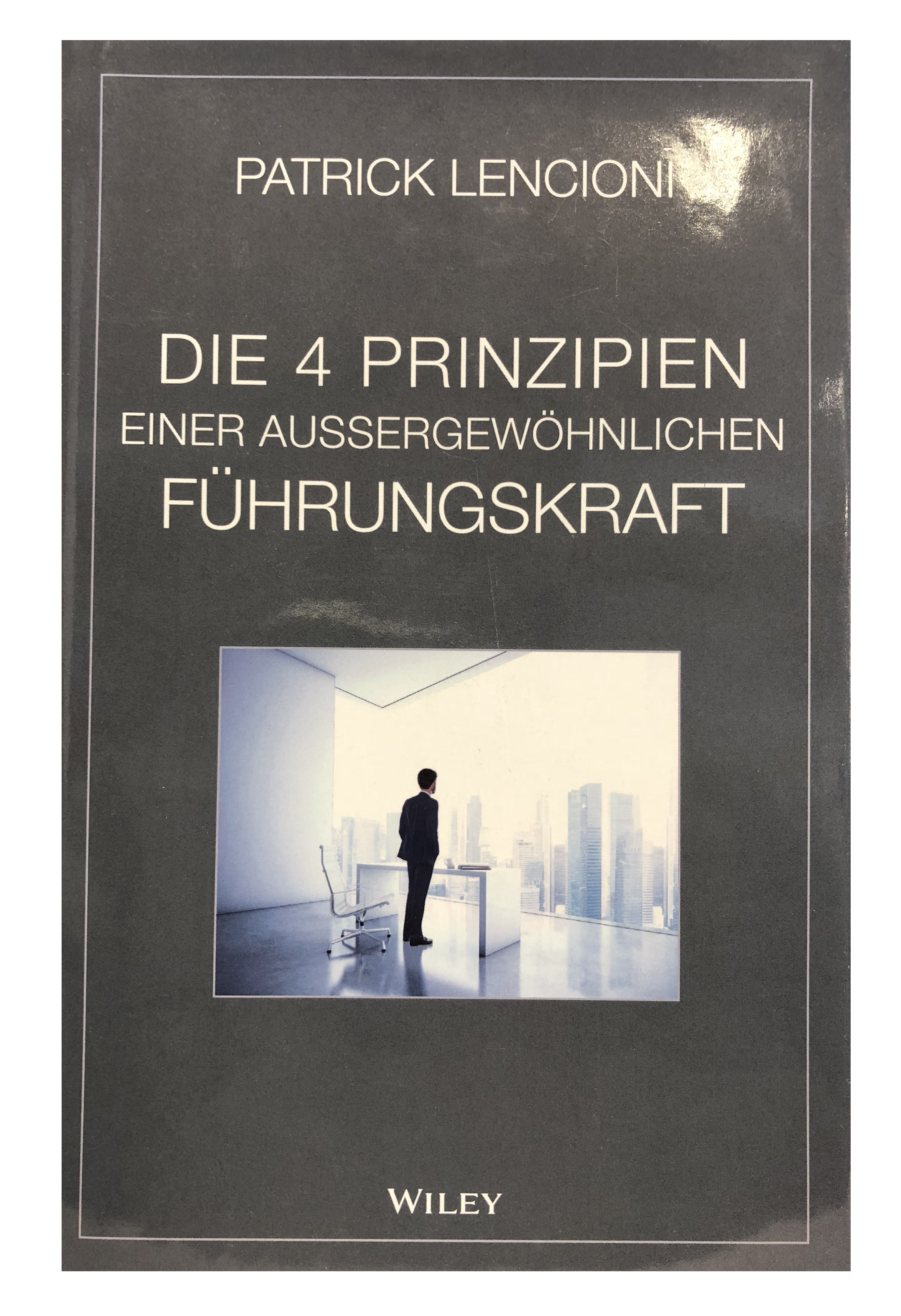 Die 4 Prinzipien einer aussergewöhnlichen Führungskraft