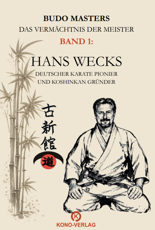 Hans Wecks – Deutscher Karate-Pionier und Koshinkan-Gründer (Wecks, Hans)
