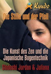 Kyudo: Die Stille und der Pfeil