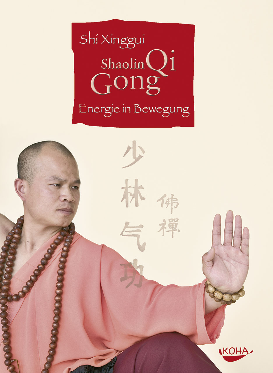Shaolin Qi Gong: Energie in Bewegung (Shi Xinggui)
