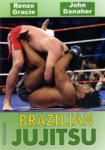Brazilian Jujitsu: Die überlegene Kampfkunst - Gracie, Renzo  / Danaher, John