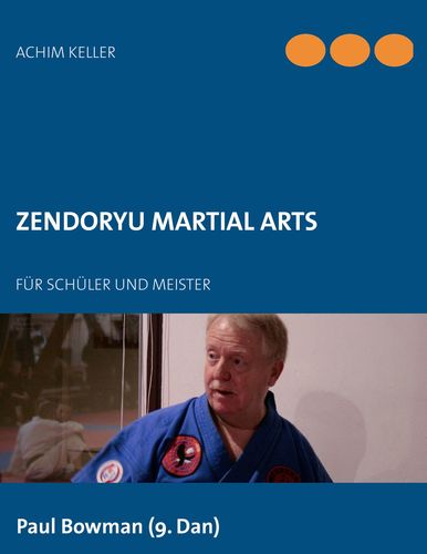 Zendoryu Martial Arts - Für Schüler und Meister (Keller, Achim)