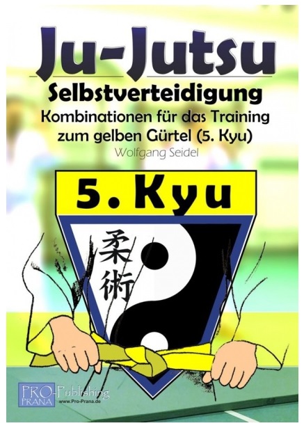 Ju-Jutsu - Kombinationen für das Training zum gelben Gürtel