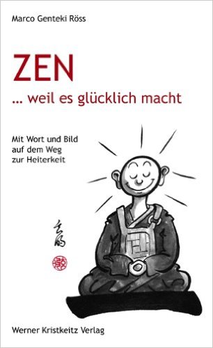 Zen - weil es glücklich macht (Genteki Röss, Marco)