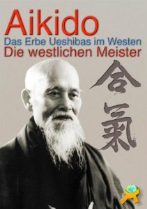 AIKIDO Das Erbe Ueshibas im Westen
