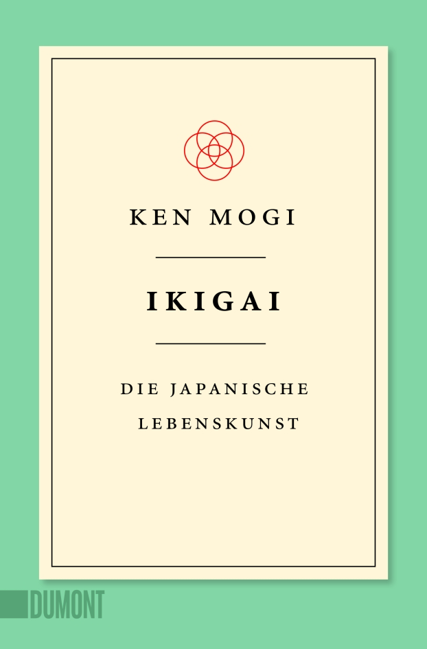 Ikigai - Die japanische Lebenskunst (Ken Mogi)