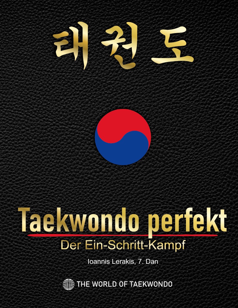 Taekwondo perfekt: Der Ein-Schritt-Kampf (Ioannis Lerakis)