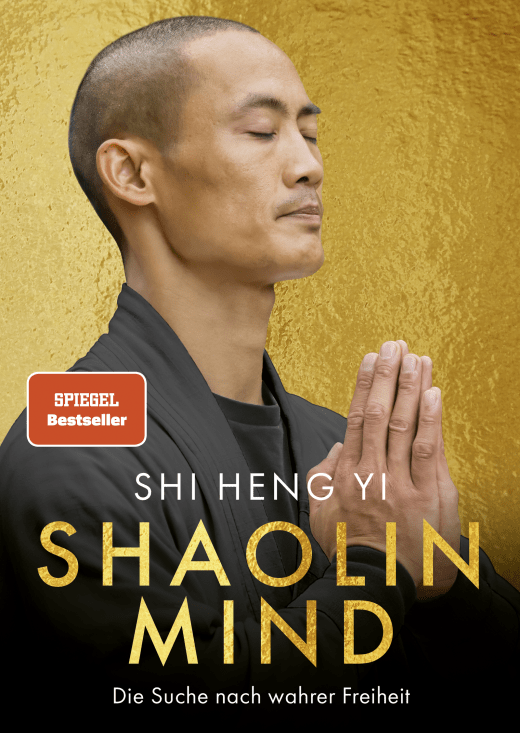 Shaolin Mind: Die Suche nach wahrer Freiheit (Shi Heng Yi)