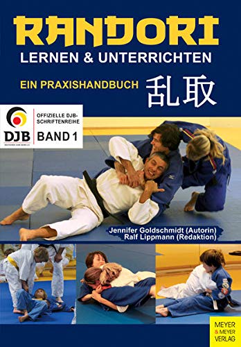 Randori - lernen und unterrichten: Ein Praxishandbuch - Goldschmidt, Jennifer