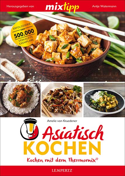 mixtipp: Asiatisch Kochen: Kochen mit dem Thermomix